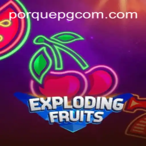 Unleashing the Excitement of ExplodingFruits on www.PorquePG.com