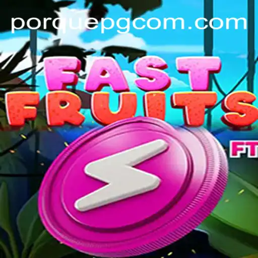 Experience the Thrill of FastFruits with PorquePG